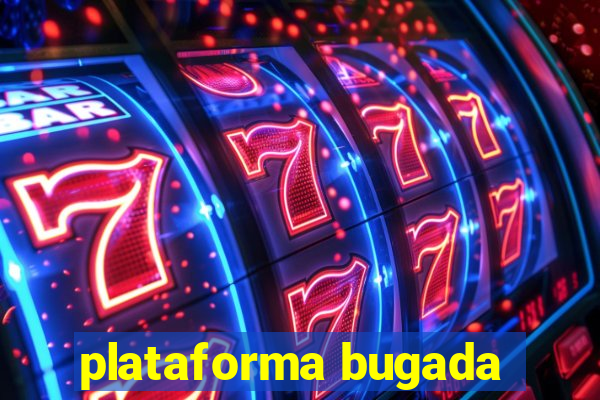 plataforma bugada